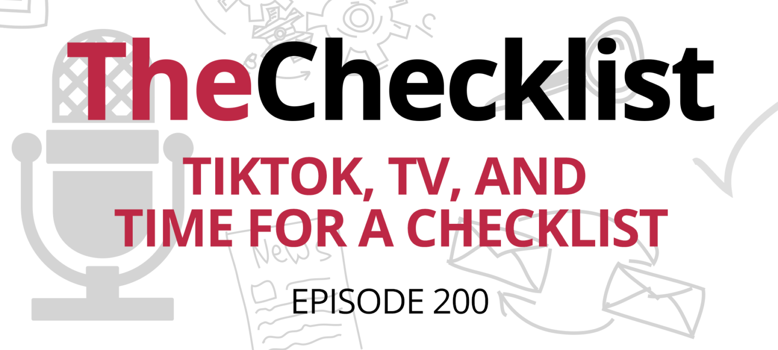 Checklist 200 TikTok, TV, and Time for a Checklist SecureMac