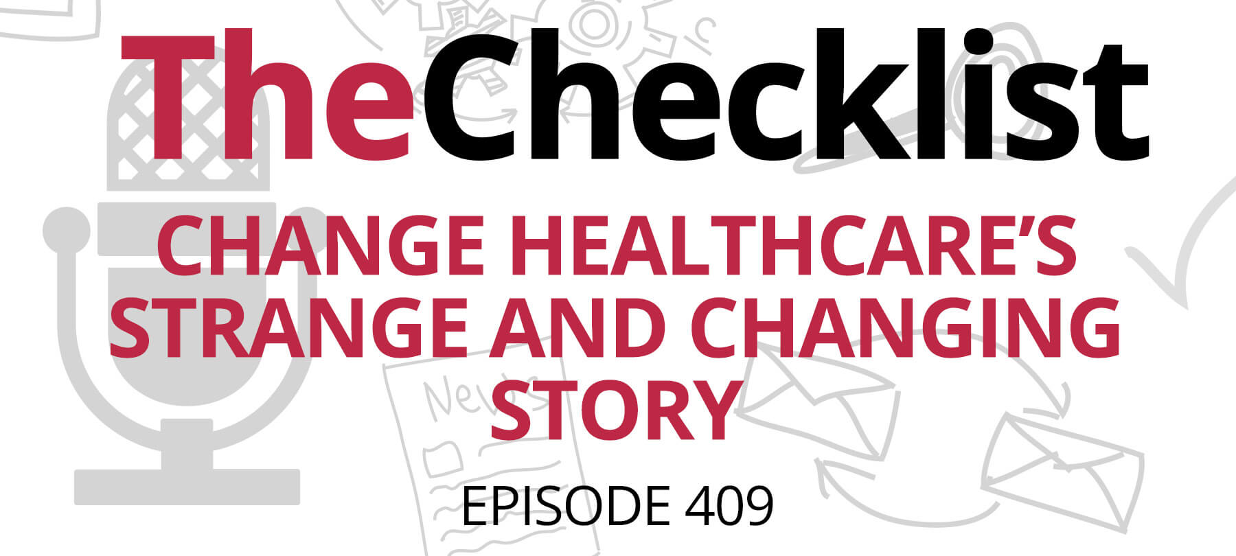 "Checklist 409: Change Healthcare’s Strange and Changing Story" written in red text on a white background